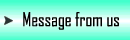 Message from us
